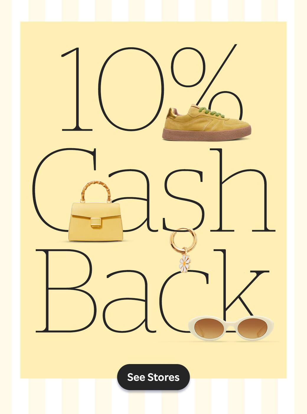 10% Cash Back. See Stores